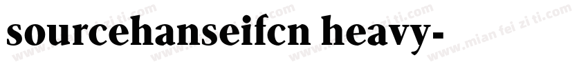 sourcehanseifcn heavy字体转换